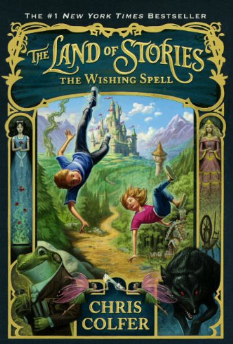 The Wishing Spell (The Land of Stories, Band 1)